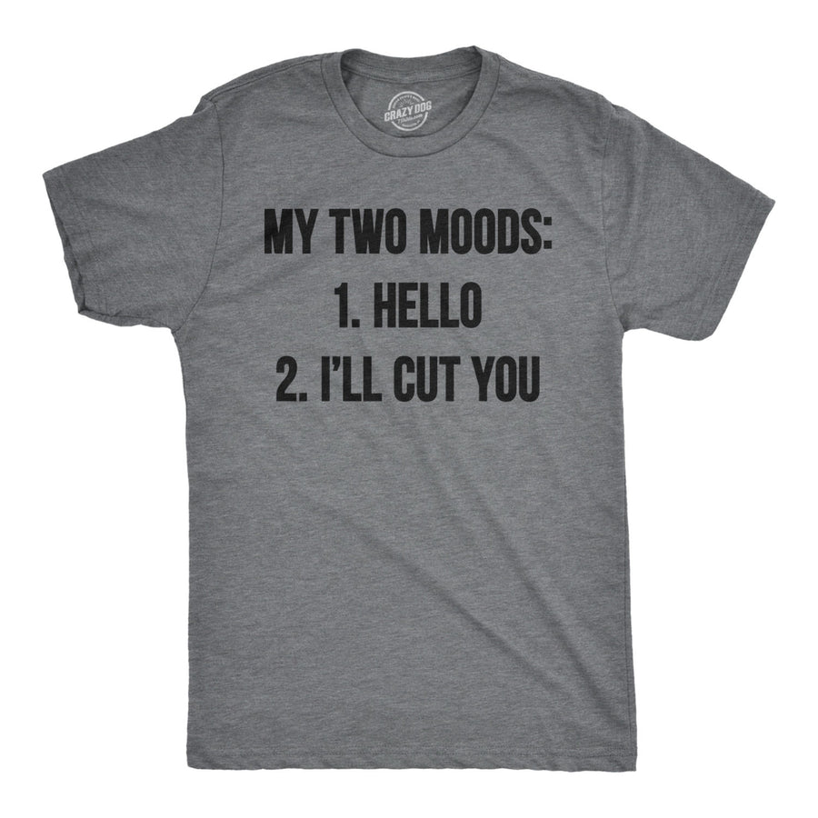 Mens My Two Moods Funny Tee Novelty Humor Shirts Cool Graphic Hilarious T shirt Image 1