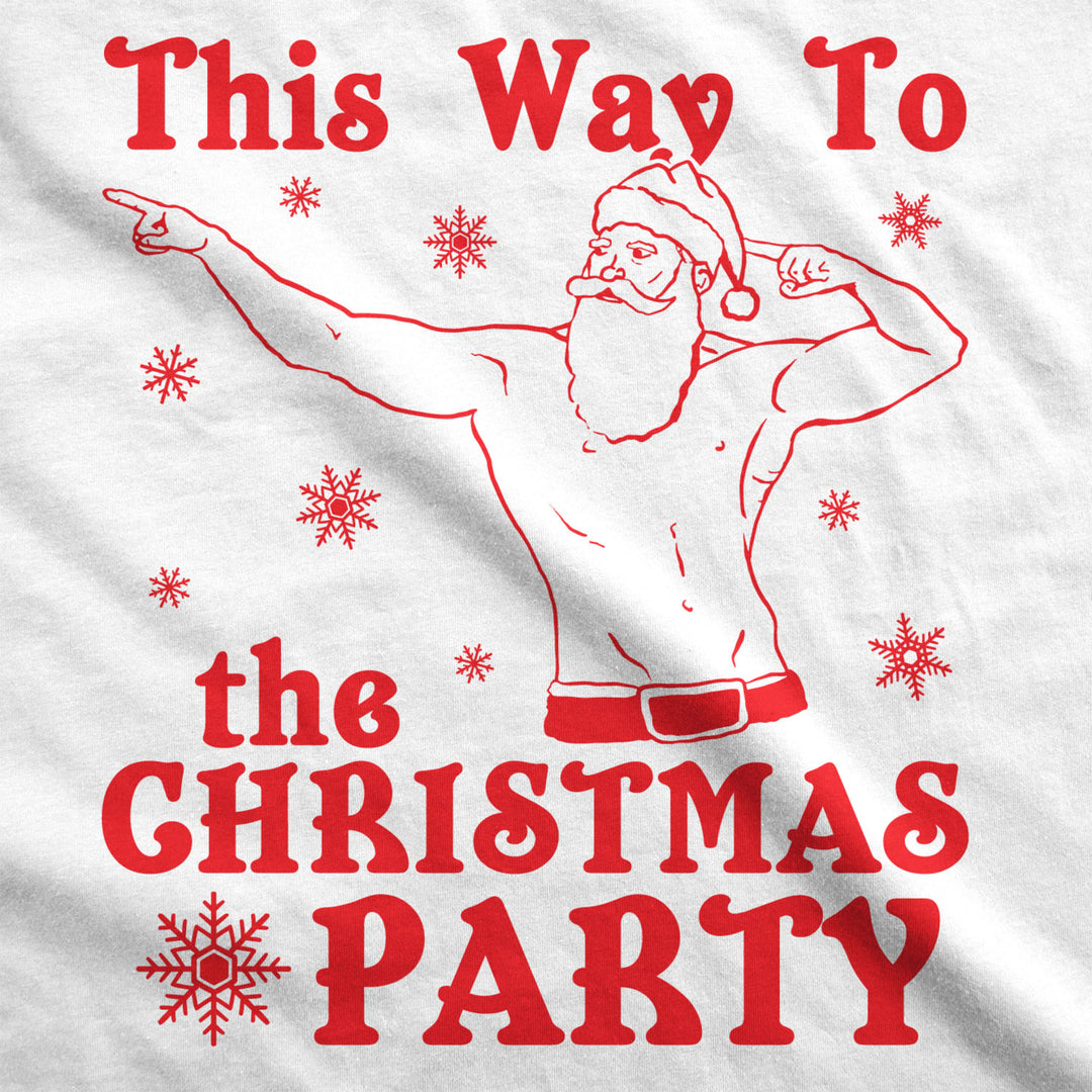 Mens This Way To The Christmas Party Funny Fit Santa Holiday T shirt Image 2