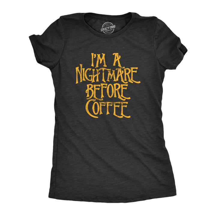 Womens Im A Nightmare Before Coffee Tshirt Funny Christmas Movie Tee Image 1