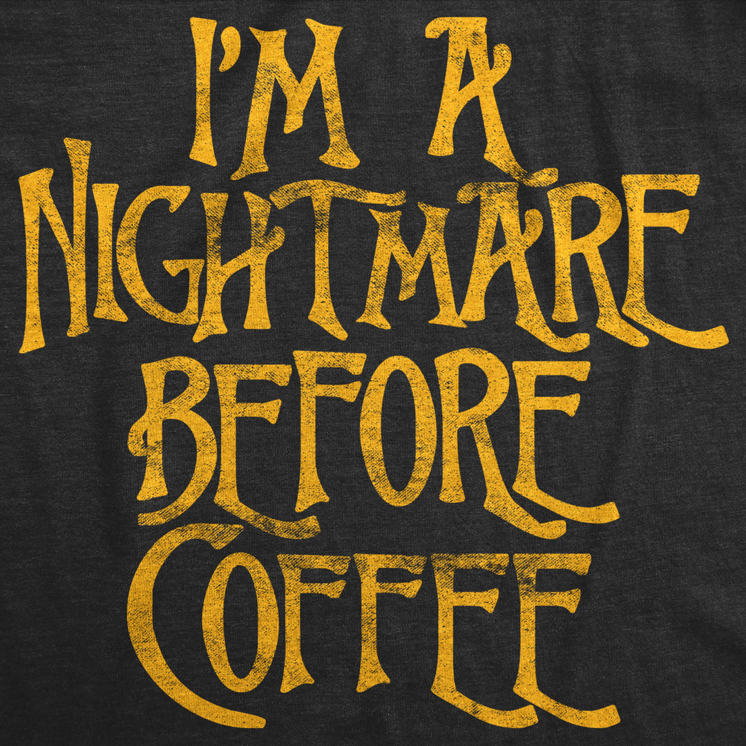 Womens Im A Nightmare Before Coffee Tshirt Funny Christmas Movie Tee Image 2