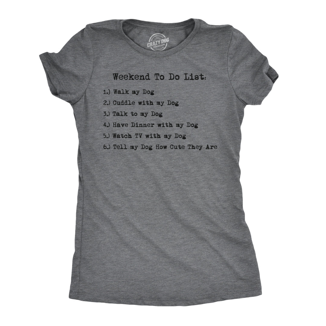 Womens Weekend To Do List Funny Dog List T Shirt Hilarious Shirt Dog Mom Gift Image 1