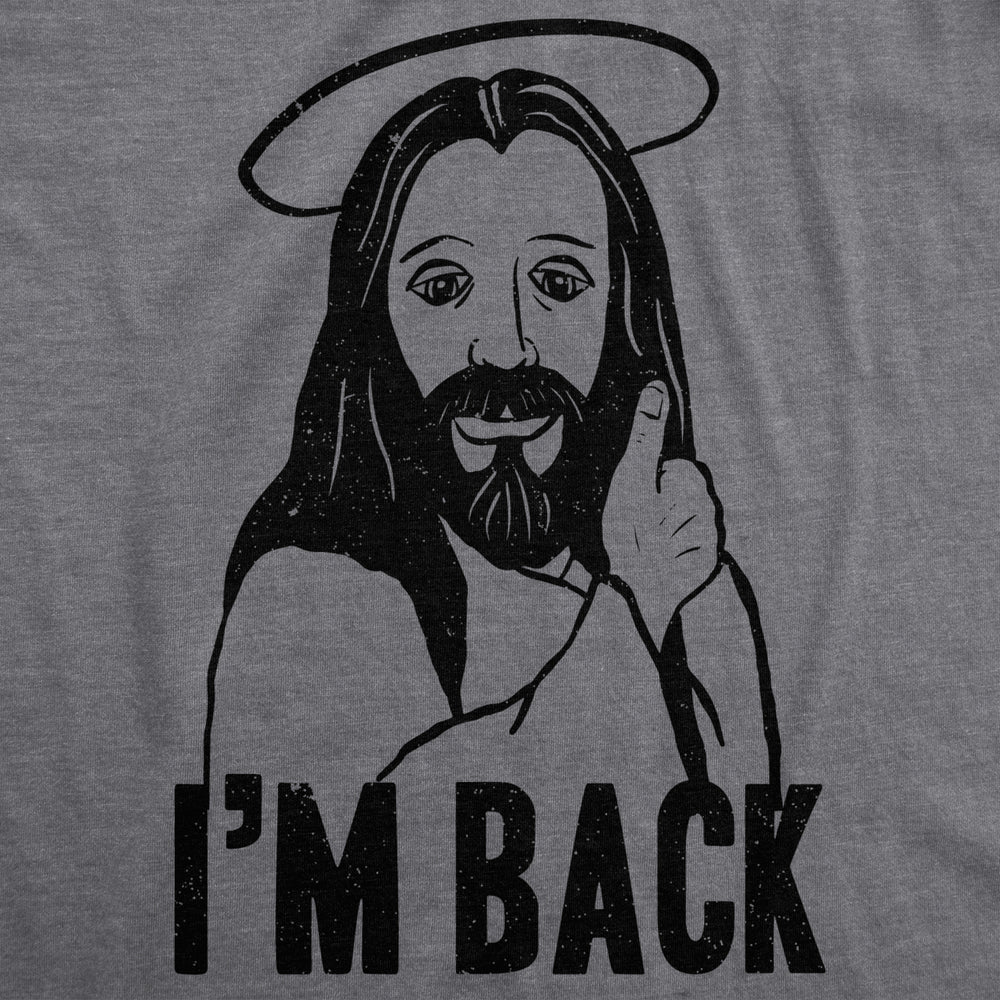 Womens Im Back Funny Jesus Easter Sunday Hilarious Faith Christian T Shirt Image 2
