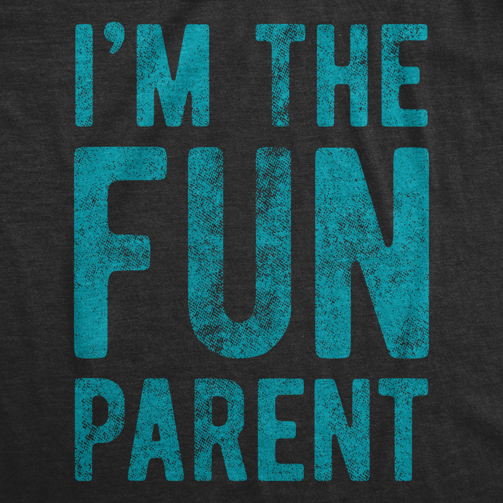 Mens Im The Fun Parent Tshirt Funny Adulting Mom Dad Family Graphic Tee Image 2