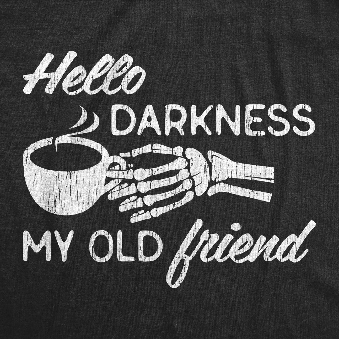 Mens Hello Darkness My Old Friend Tshirt Funny Skeleton Coffee Lover Graphic Tee Image 2