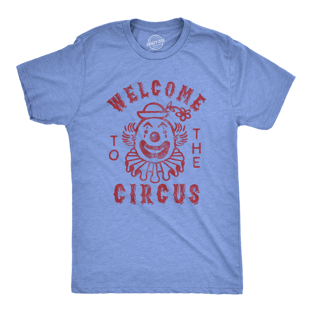 Mens Welcome To The Circus Tshirt Funny Crazy Wacky Insane Graphic Novelty Clown Tee Image 1