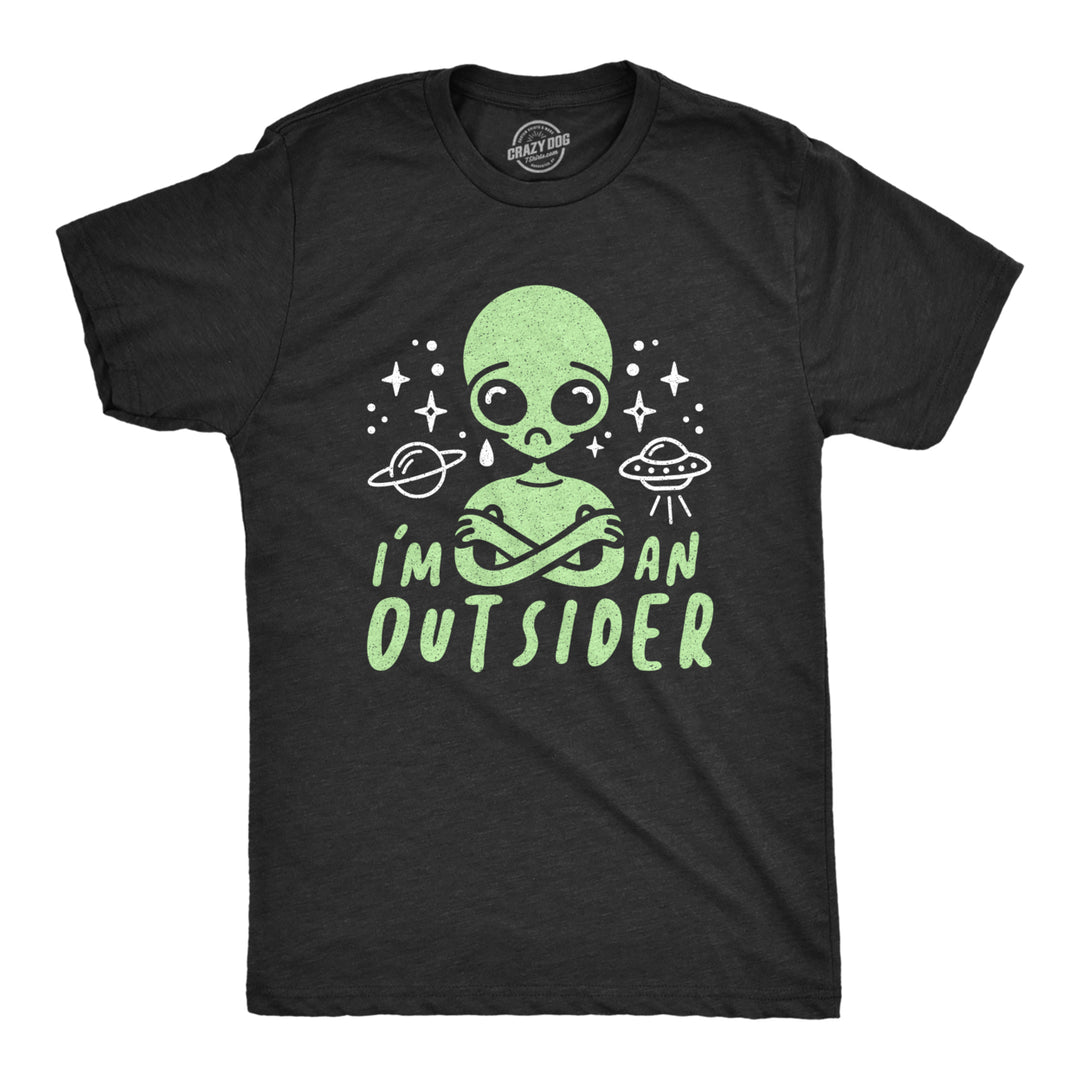 Mens Im An Outsider Tshirt Funny Alien UFO Outer Space Graphic Tee Image 1