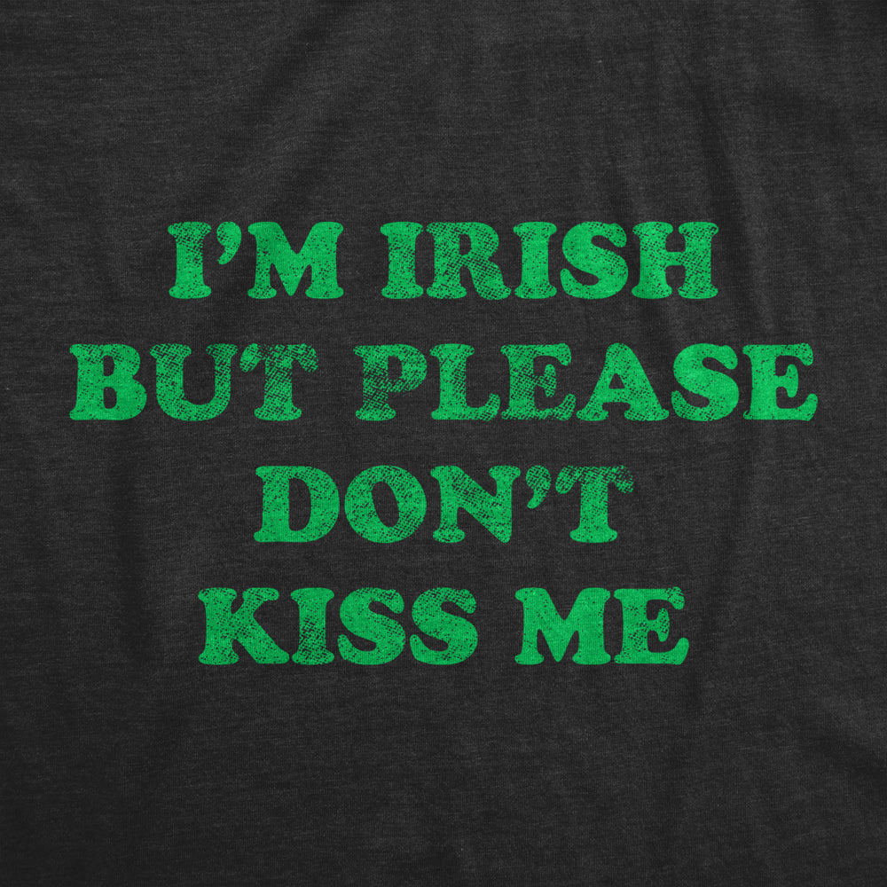 Womens Im Irish But Please Dont Kiss Me Tshirt Funny St Patricks Day Party Novelty Tee Image 2