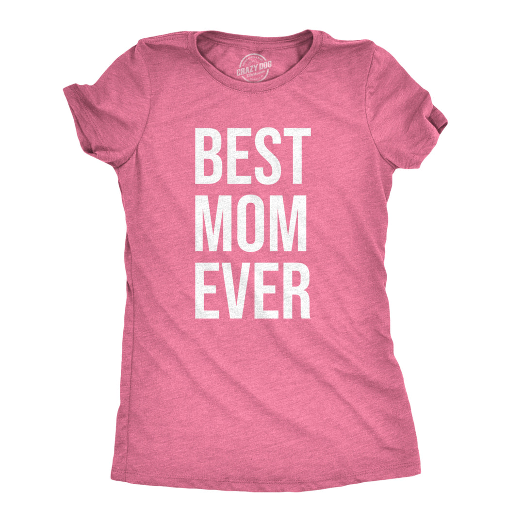 Womens Best Mom Ever T shirt Funny Mama Gift Mothers Day Cute Life Saying Tees Image 1