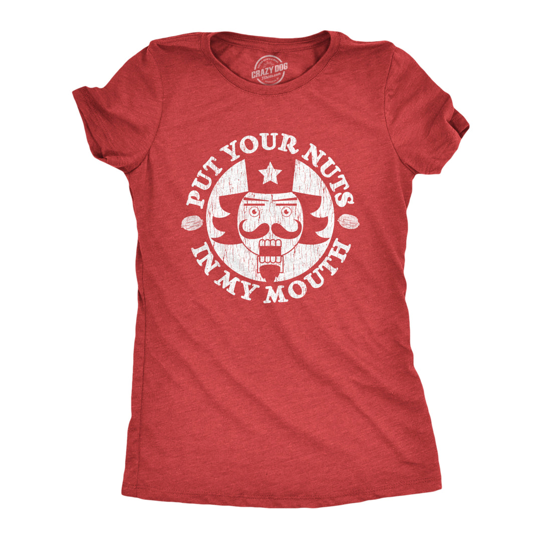 Womens Put Your Nuts In My Mouth Tshirt Funny Christmas Nutcracker Holiday Graphic Tee Image 1