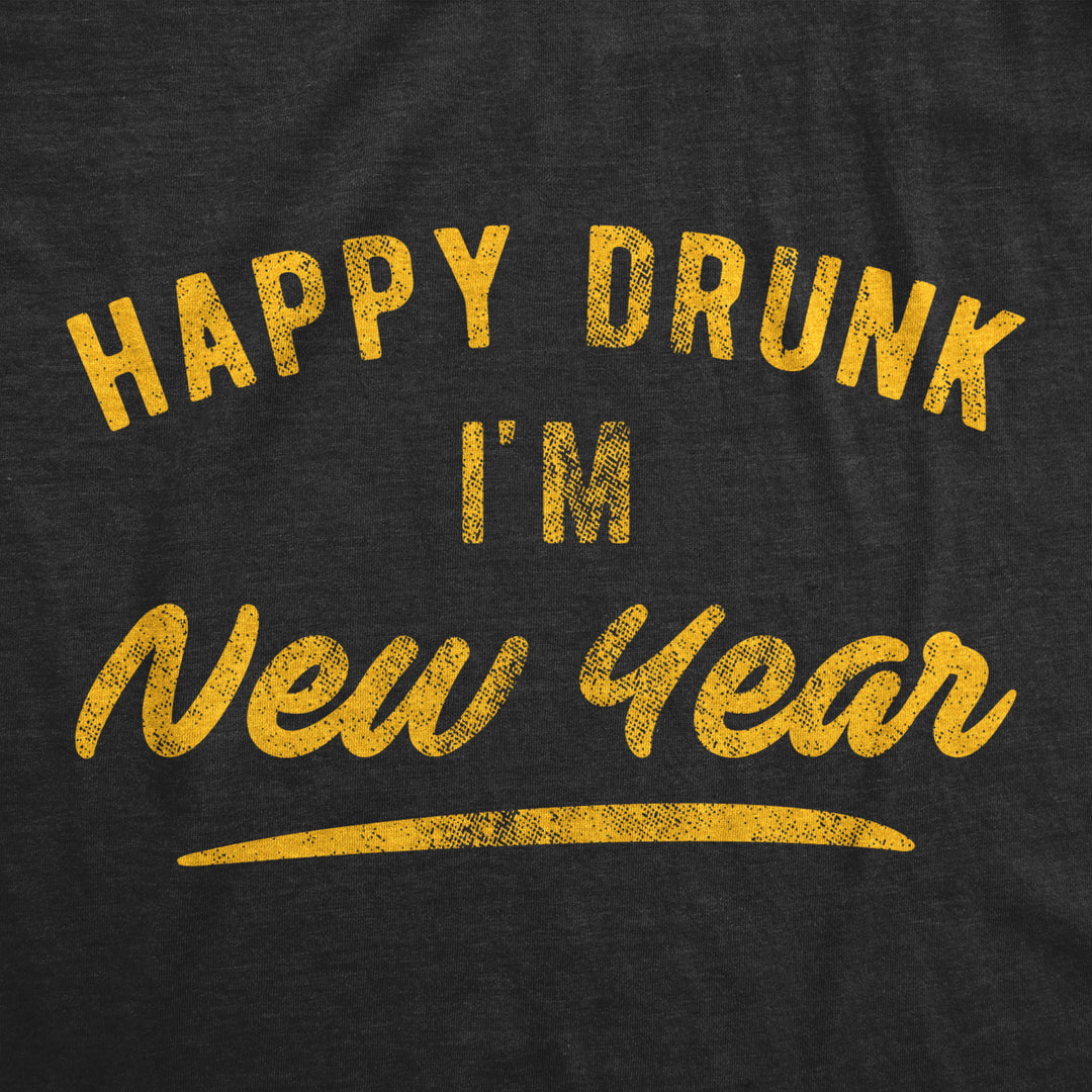 Mens Happy Drunk Im Year Tshirt Funny Drinking Party Holiday Graphic Novelty Tee Image 2