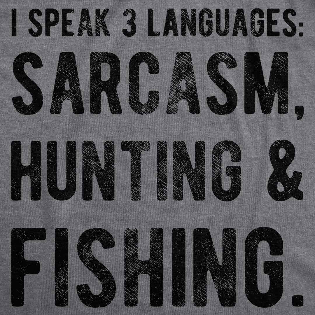 Mens I Speak 3 Languages Sarcasm Hunting And Fishing T shirt Hunter Sarcastic Image 2