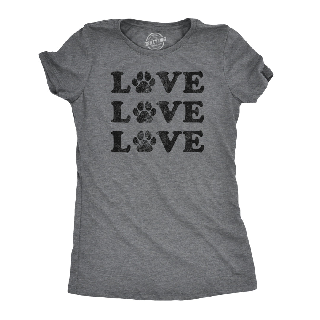 Womens Love Love Love Paws Tshirt Cute Dog Animal Companion Tee Image 1