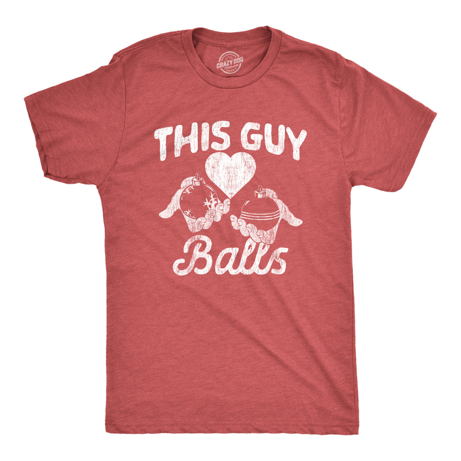 Mens This Guy Loves Balls Tshirt Funny Christmas Tree Ornament Nuts Humor Graphic Tee Image 1