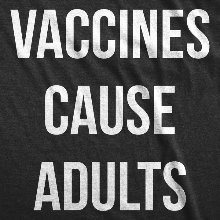 Mens Vaccines Cause Adults Tshirt Funny Pro-Vaxxer Tee Image 2