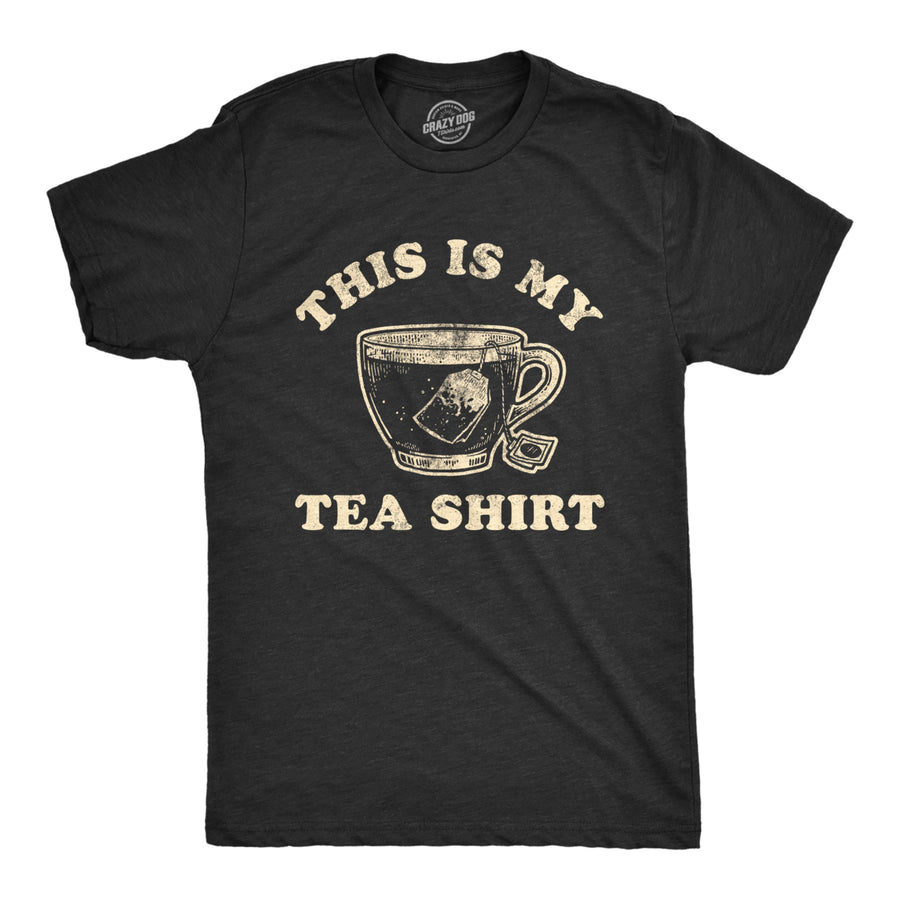 Mens This Is My Tea Shirt Tshirt Funny Cup Of Tea Sarcastic Wordplay Graphic Novelty Tee Image 1