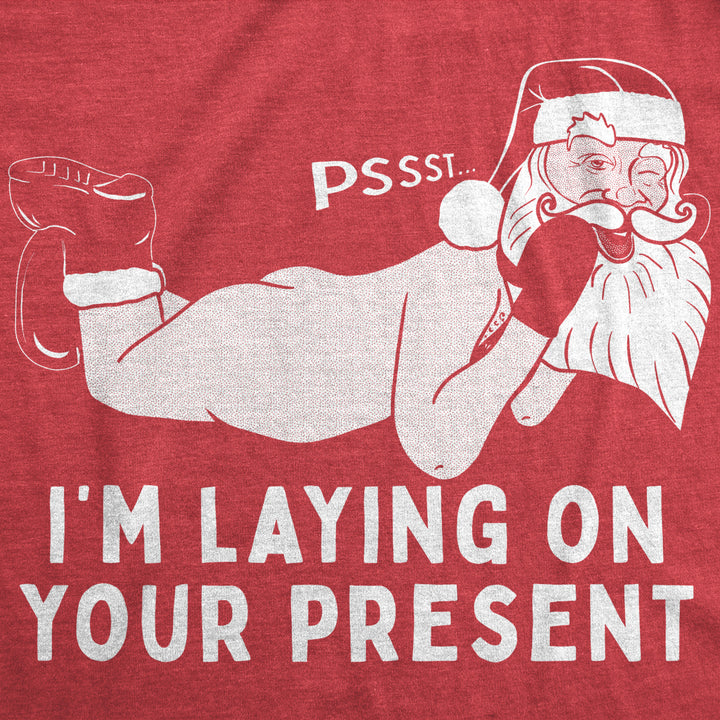 Mens Pssst Im Laying On Your Present Tshirt Funny Christmas Sexy Santa Claus Graphic Tee Image 2