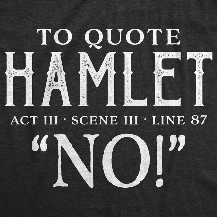 Womens To Quote Hamlet Tshirt Funny Theatre Tee Image 2