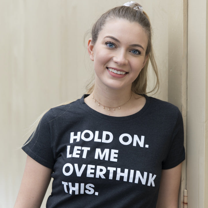 Womens Hold On Let Me Overthink This Funny T Shirt Sarcastic Graphic Novelty Image 2