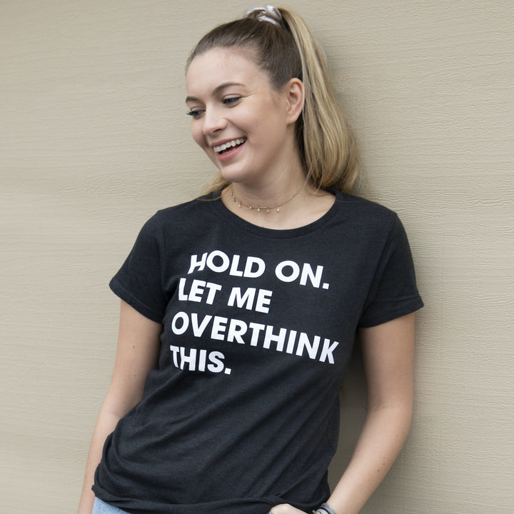 Womens Hold On Let Me Overthink This Funny T Shirt Sarcastic Graphic Novelty Image 4