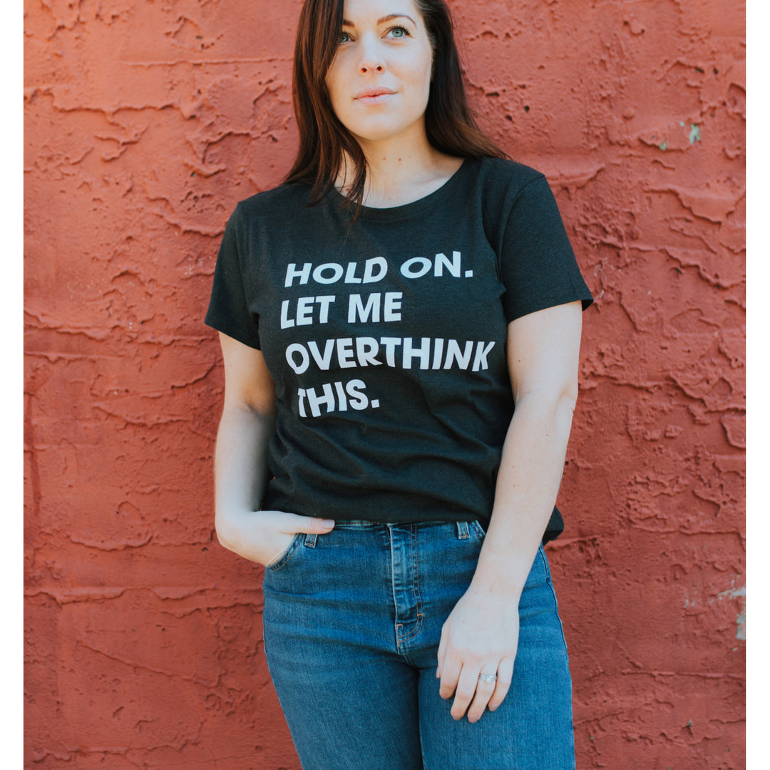 Womens Hold On Let Me Overthink This Funny T Shirt Sarcastic Graphic Novelty Image 4