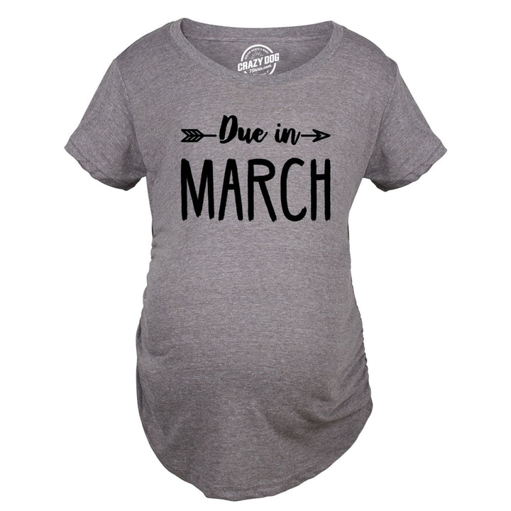 Maternity Due In March Funny T shirts Pregnant Shirts Announce Pregnancy Month Shirt Image 2