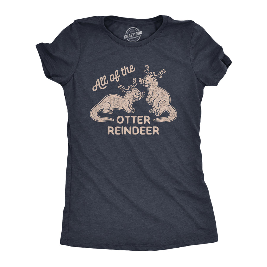 Womens All Of The Otter Reindeer Tshirt Funny Christmas Animals Graphic Tee Image 1