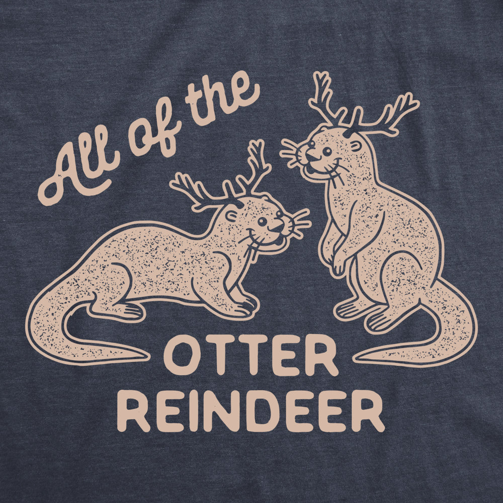 Womens All Of The Otter Reindeer Tshirt Funny Christmas Animals Graphic Tee Image 2