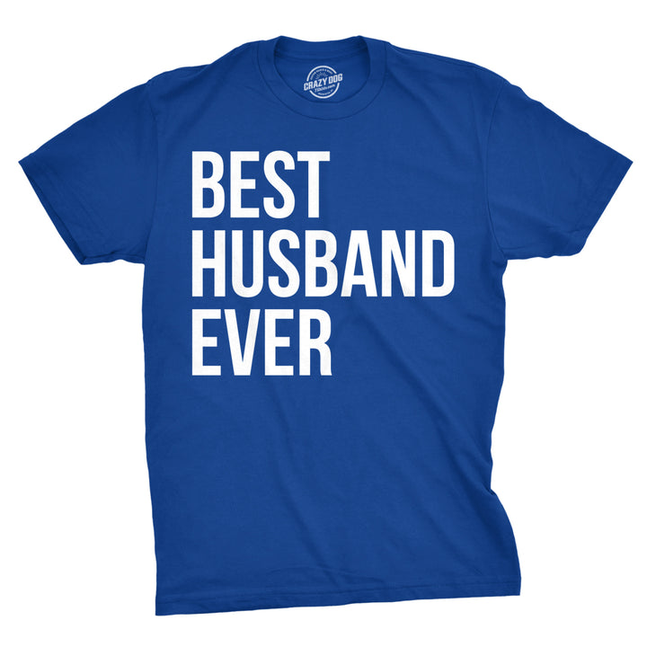 Mens Best Husband Ever T Shirt Funny Saying Novelty Tee Cool Humor Image 1