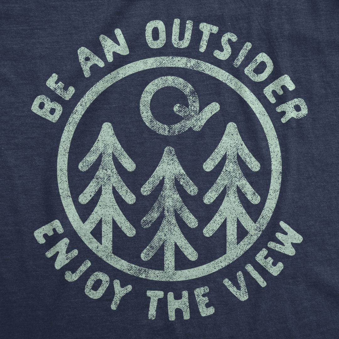 Womens Be An Outsider Enjoy The View Tshirt Funny Nature Outdoors Camping Graphic Tee Image 2