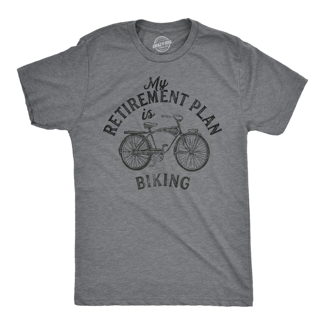 Mens My Retirement Plan Is Biking T shirt Funny Over The Hill Cycologist Tee Image 1