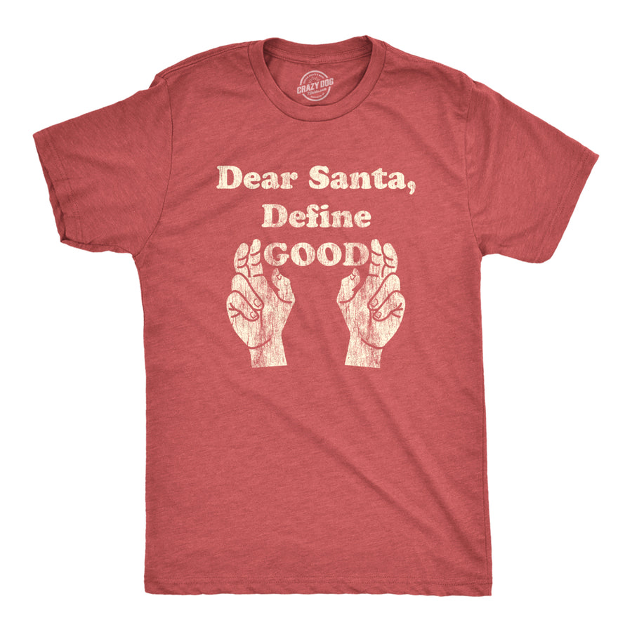 Mens Dear Santa Define Good Tshirt Funny Christmas Party Graphic Novelty Tee Image 1