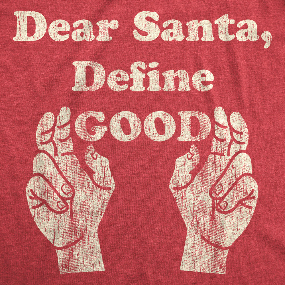 Mens Dear Santa Define Good Tshirt Funny Christmas Party Graphic Novelty Tee Image 2