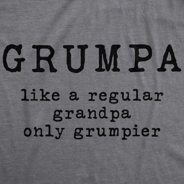 Mens Grumpa Like Regular Grandpa Only Grumpier Tshirt Funny Grandfather Tee Image 2