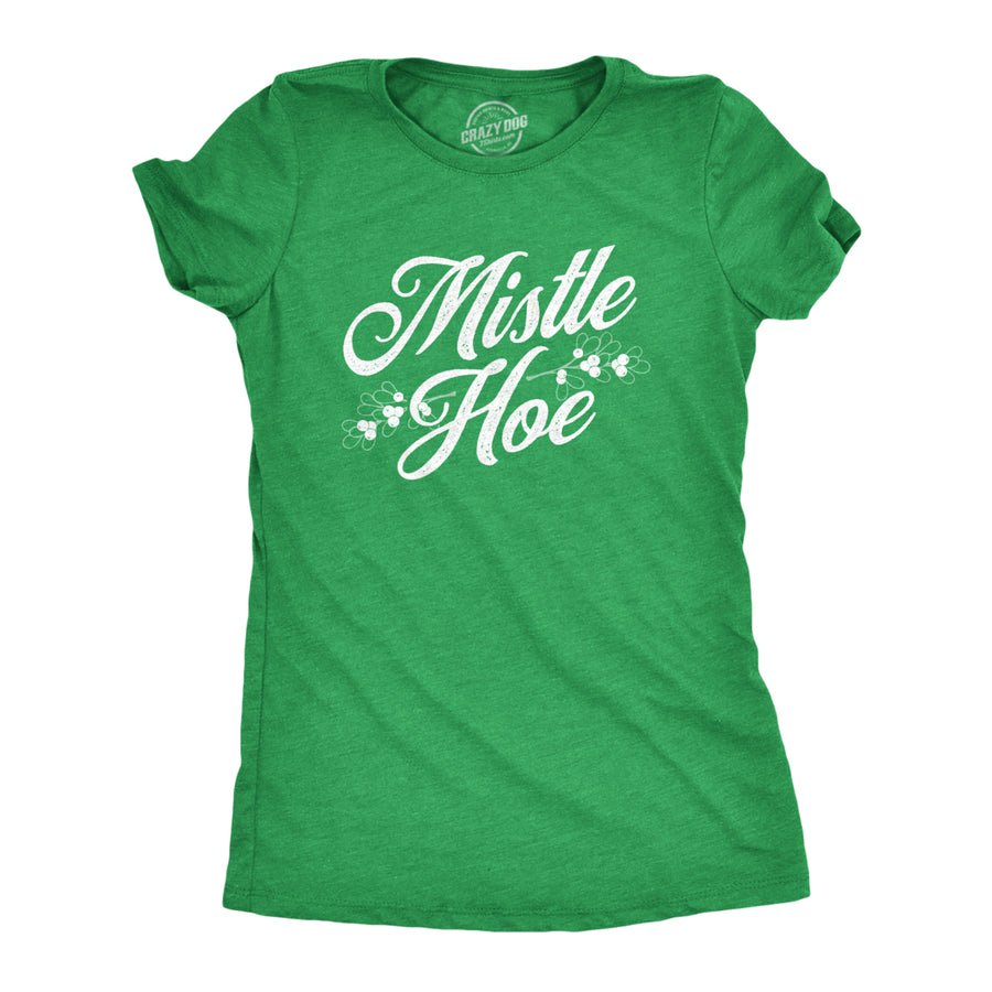 Womens Mistle Hoe Tshirt Funny Christmas Mistletoe Festive Holiday Graphic Tee Image 1