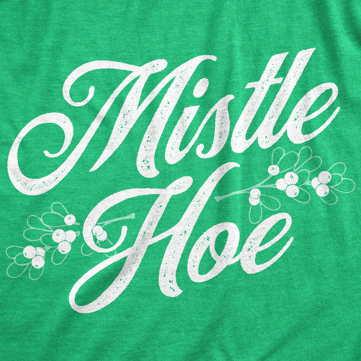 Womens Mistle Hoe Tshirt Funny Christmas Mistletoe Festive Holiday Graphic Tee Image 2