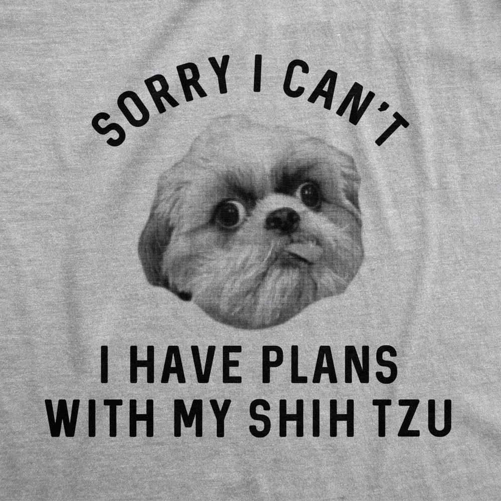 Mens Sorry I Cant I Have Plans With My Shih Tzu Tshirt Funny Pet Puppy Animal Lover Novelty Tee Image 2