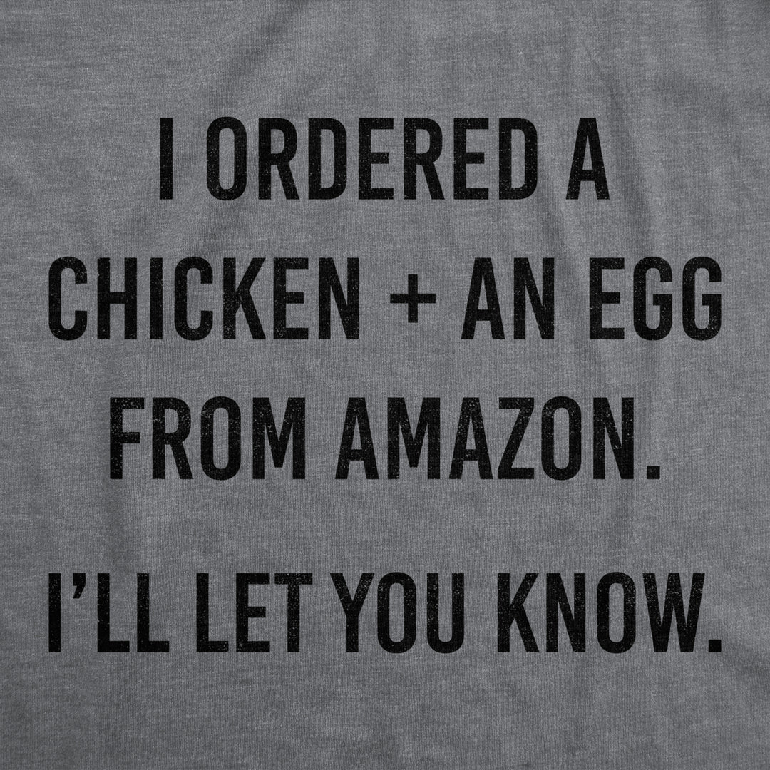 Mens I Ordered A Chicken And An Egg Tshirt Funny What Came First Graphic Joke Tee Image 2