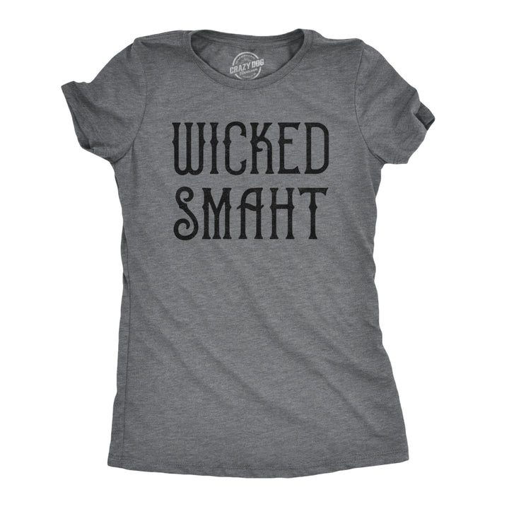 Womens Wicked Smaht Tshirt Funny Boston Accent Smart Hilarious Tee Image 1