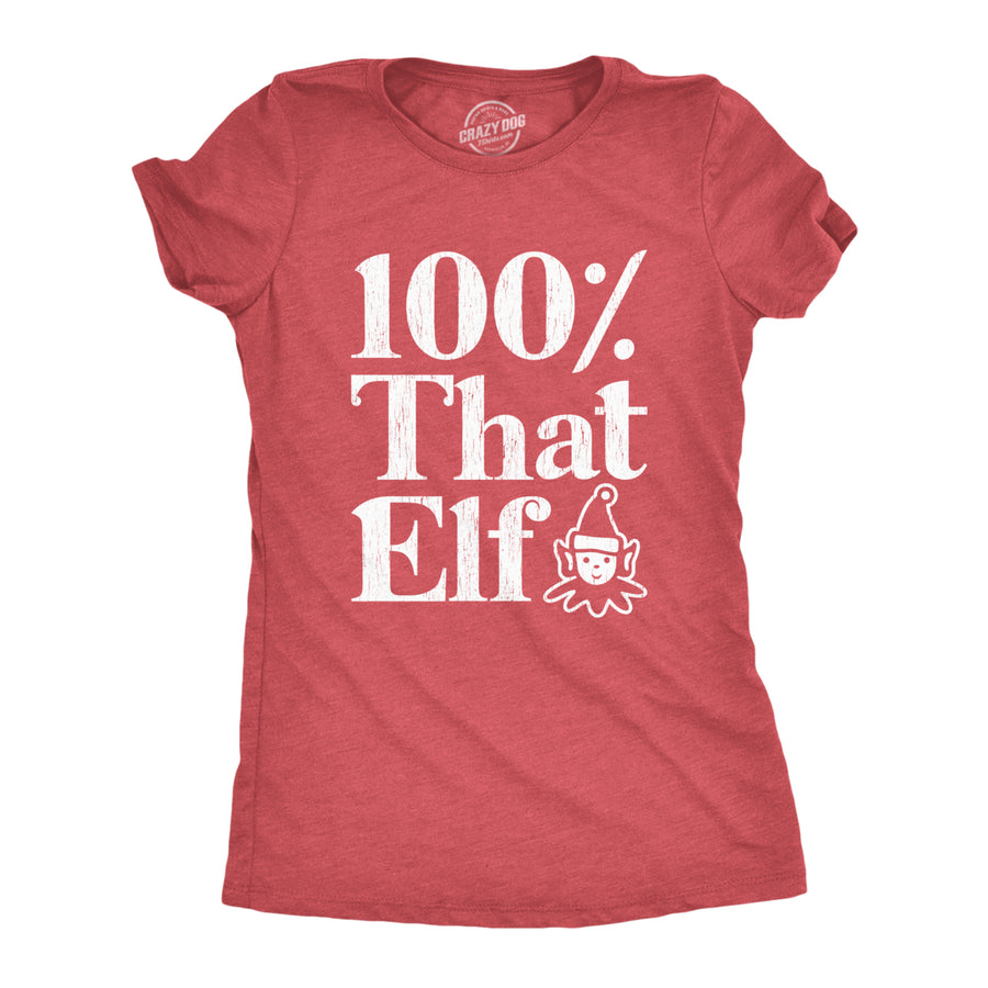 Womens 100% That Elf Tshirt Funny Christmas Party Santas Helper Graphic Novelty Tee Image 1