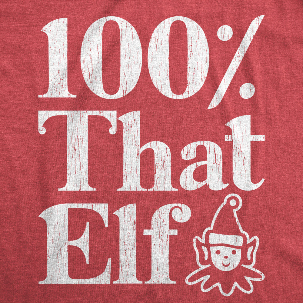 Womens 100% That Elf Tshirt Funny Christmas Party Santas Helper Graphic Novelty Tee Image 2