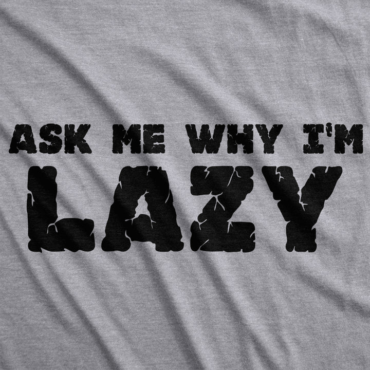 Ask Me Why Im Lazy T Shirt Funny Flip Sloth Cute Graphic Animal Tees Nerdy Cool Image 4