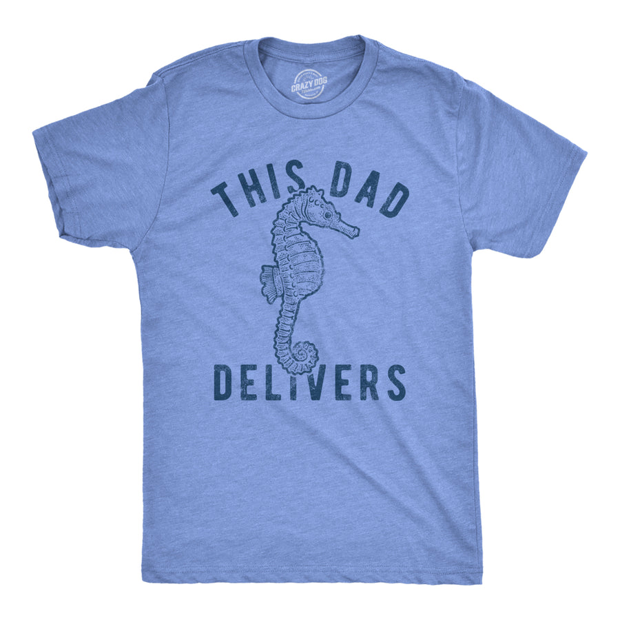 Mens This Dad Delivers Tshirt Funny Seahorse Humor Fathers Day Birth Novelty Tee Image 1