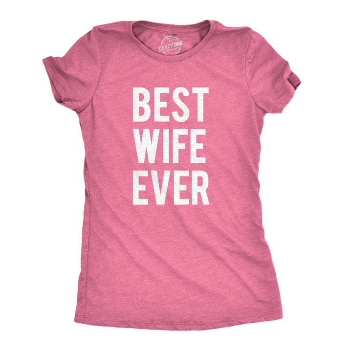 Womens Best Wife Ever T Shirt Cute Graphic Tee for Mom Funny Cool Sarcastic Top Image 1