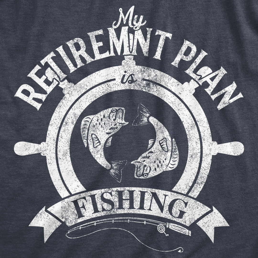 Mens My Retirement Plan Fishing T shirt Funny Fisherman Gift Party Novelty Tee Image 2