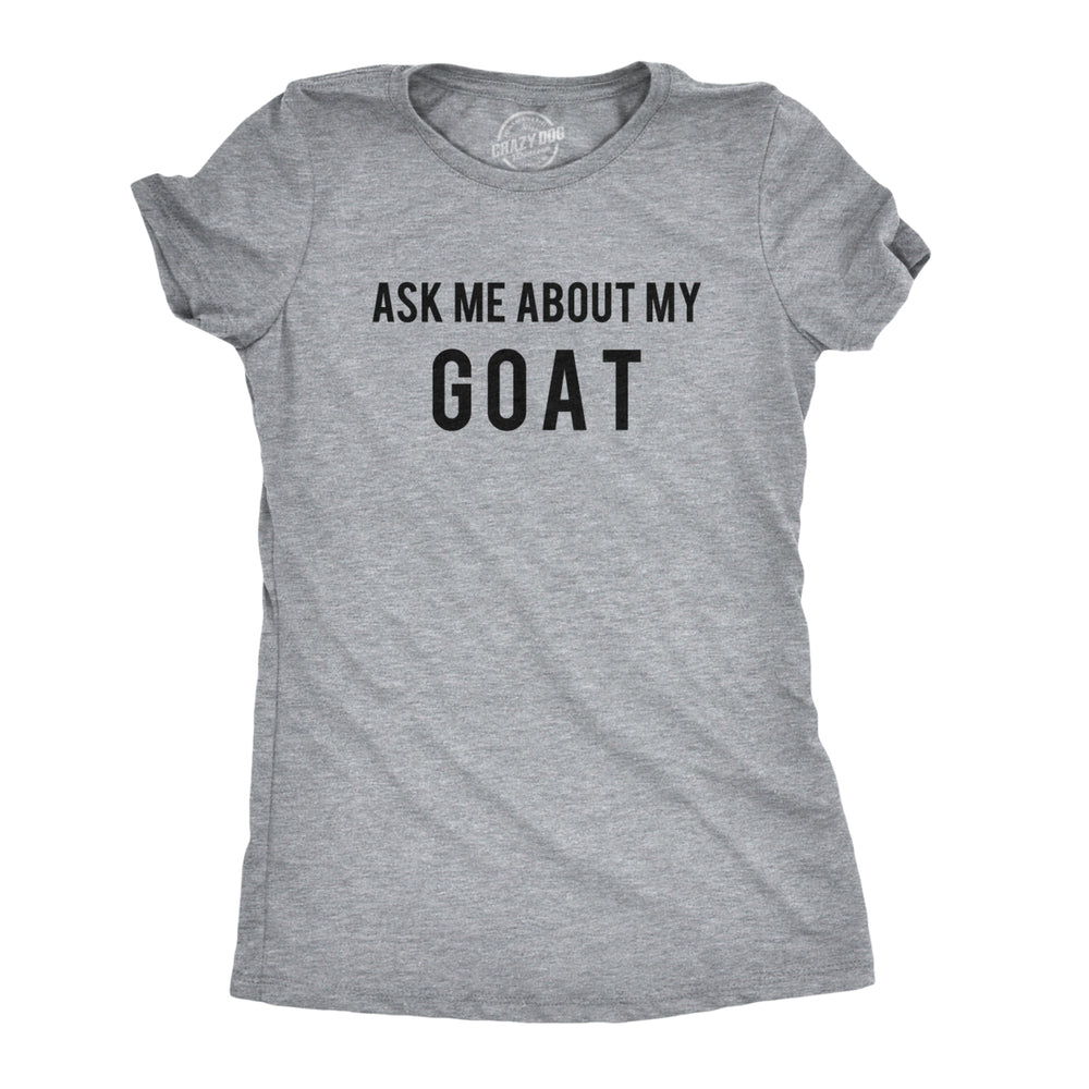 Womens Ask Me About My Goat Flip Up T Shirt Cute Farm Animal Slim Fit Tee Image 2