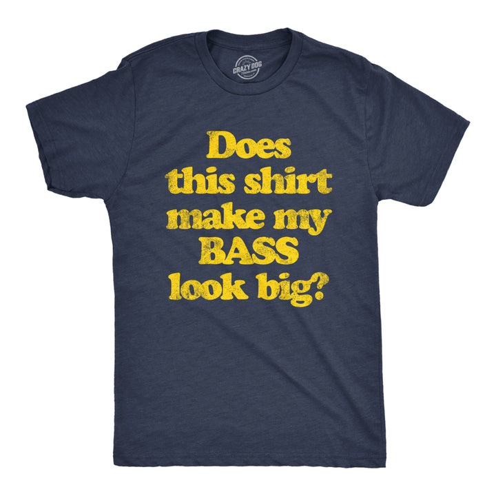 Mens Does This Shirt Make My Bass Look Big Tshirt Funny Fishing Graphic Tee Image 1
