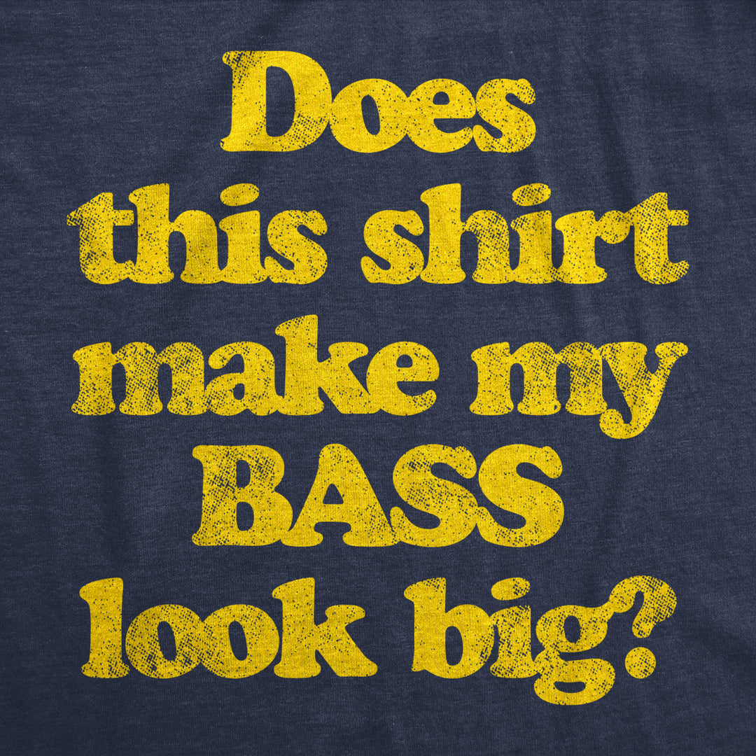 Mens Does This Shirt Make My Bass Look Big Tshirt Funny Fishing Graphic Tee Image 2