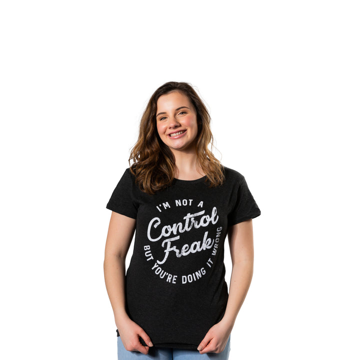 Womens Im Not A Control Freak But Youre Doing It Wrong Tshirt Image 4