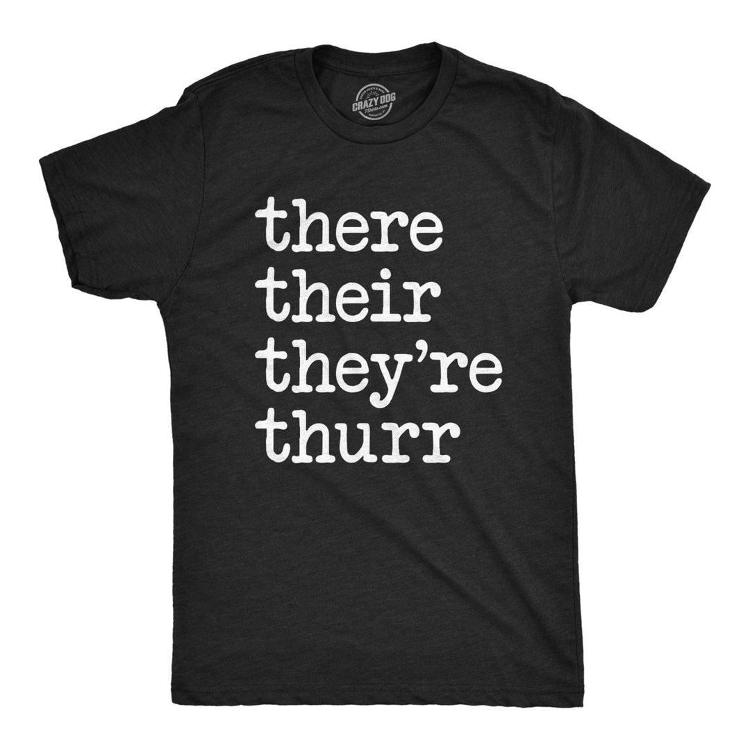 Mens There Their Theyre Thurr Tshirt Funny Grammar School Hilrious Novelty Tee Image 1