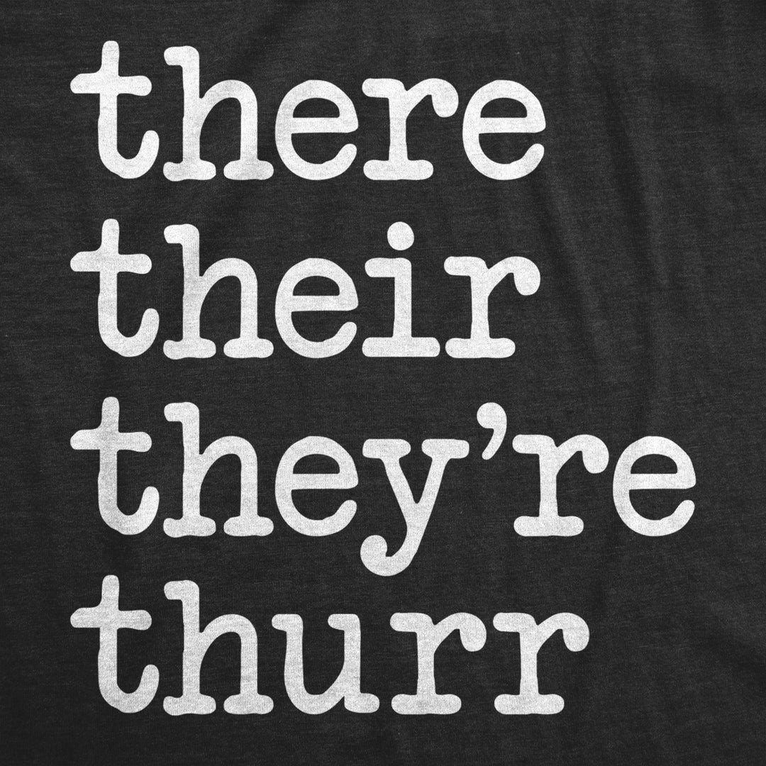 Mens There Their Theyre Thurr Tshirt Funny Grammar School Hilrious Novelty Tee Image 2